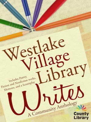 cover image of Westlake Village Library Writes: A Community Anthology